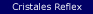 Cristales Reflex
