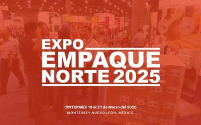 Expo Empaque Norte 2025: Innovación y Soluciones para el Futuro del Empaque y Embalaje