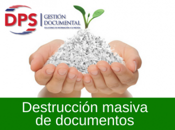 DESTRUCCION MASIVA DE DOCUMENTOS
