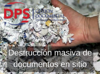 DESTRUCCION MASIVA DE DOCUMENTOS SEGURA EN SITIO