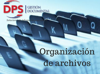 ORGANIZACION DE ARCHIVOS Y CONTROL DOCUMENTAL