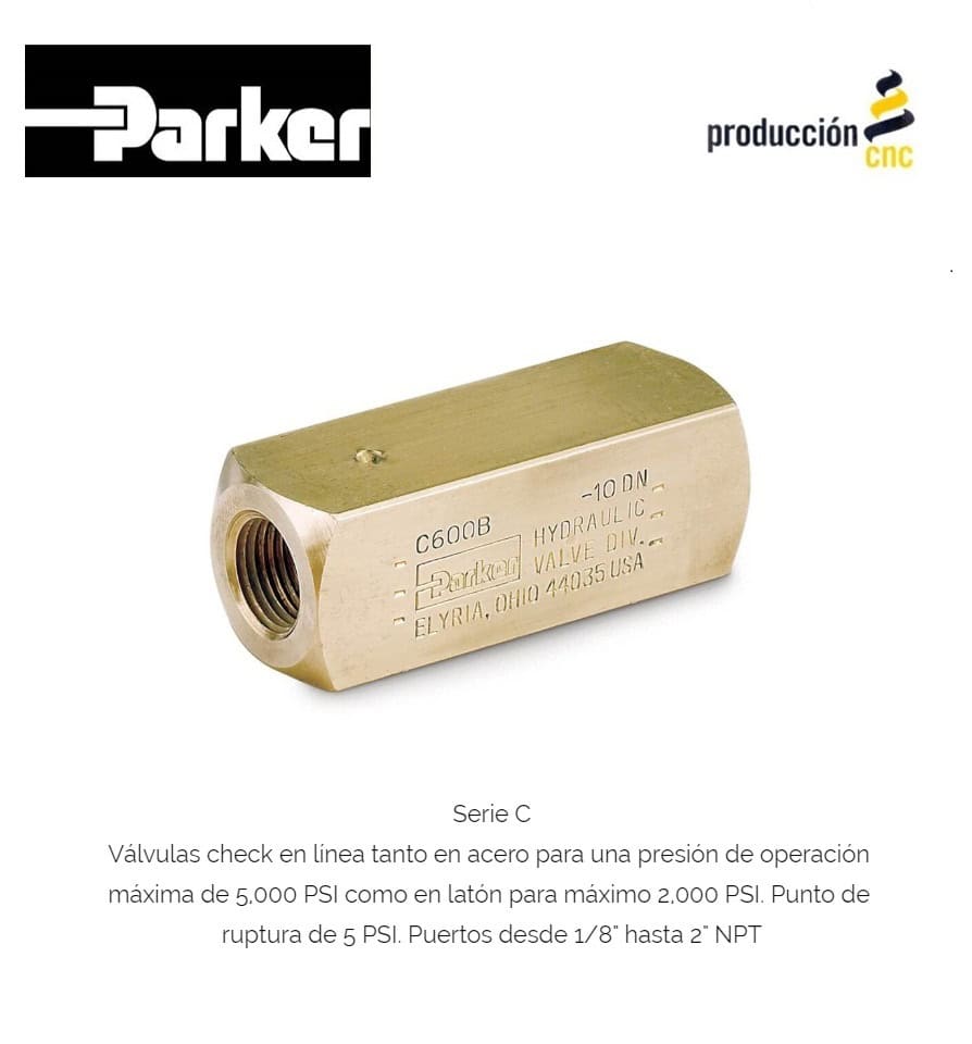 Serie C Válvulas check en línea tanto en acero para una presión de operación máxima de 5,000 PSI como en latón para máximo 2,000 PSI. Punto de ruptura de 5 PSI. Puertos desde 1/8