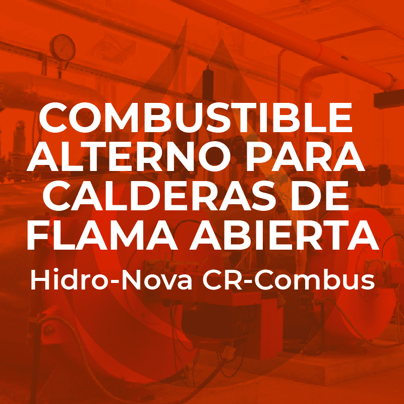 Combustibles alternos para calderas de flama abierta Hidro-Nova CR-Combus