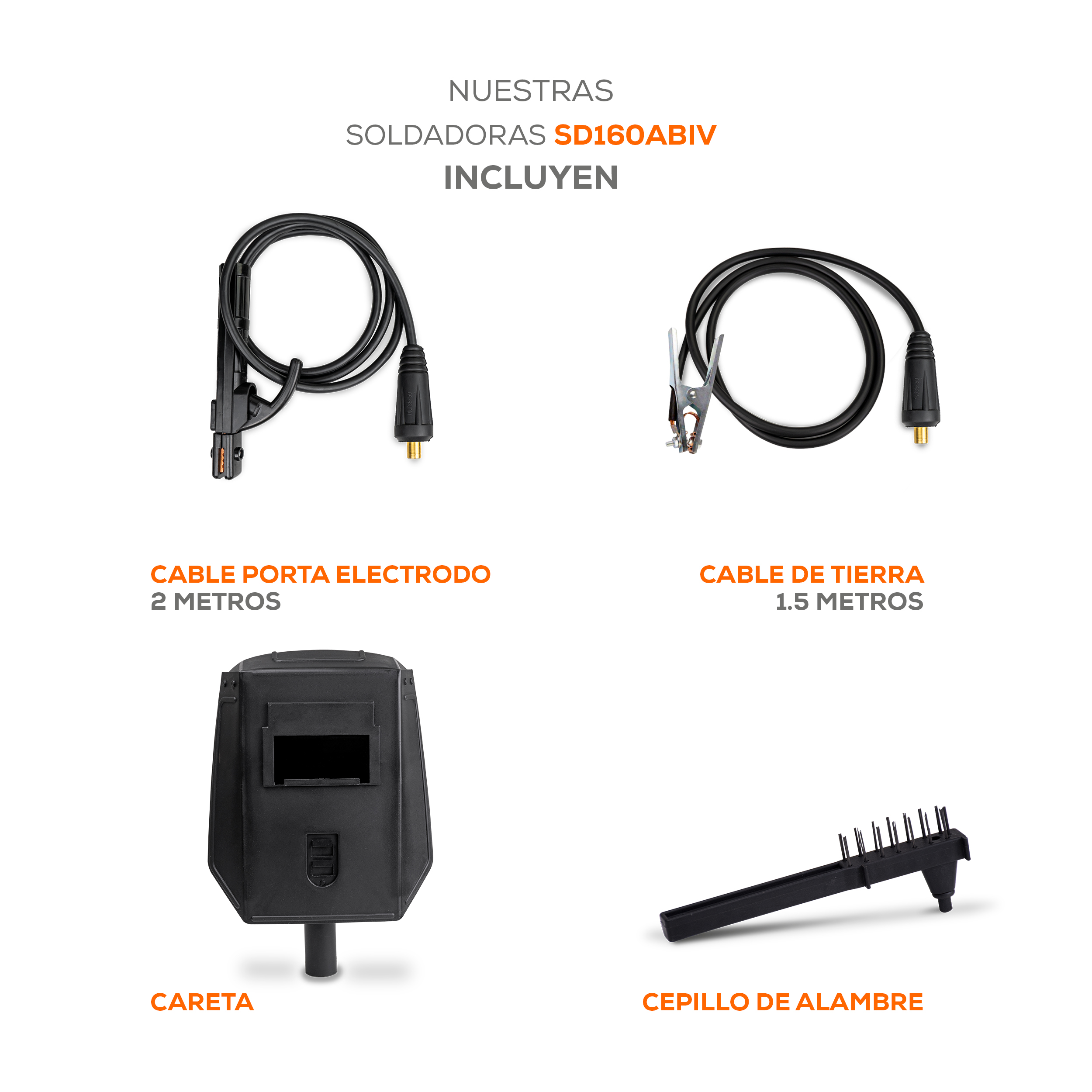 Accesorios: Cable con electrodo + Cable de tierra + Careta + Cepillo de alambre