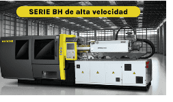 Maquinaria de inyeccion de plasticos SERIE BH de alta velocidad