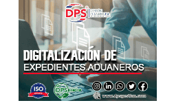 Digitalización de expedientes aduaneros para el sector empresarial