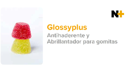 Abrillantador y antihaderente para gomitas Glossyplus