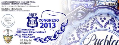Congreso Anual de la Asociación Dental del Estado de Puebla, ADEP 2013