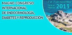Magno Congreso Internacional de Endocrinología, Diábetes y Reproducción 2013